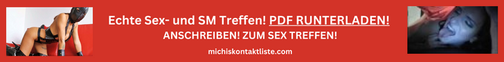 Hol dir das PDF File mit allen Sexkontakten !